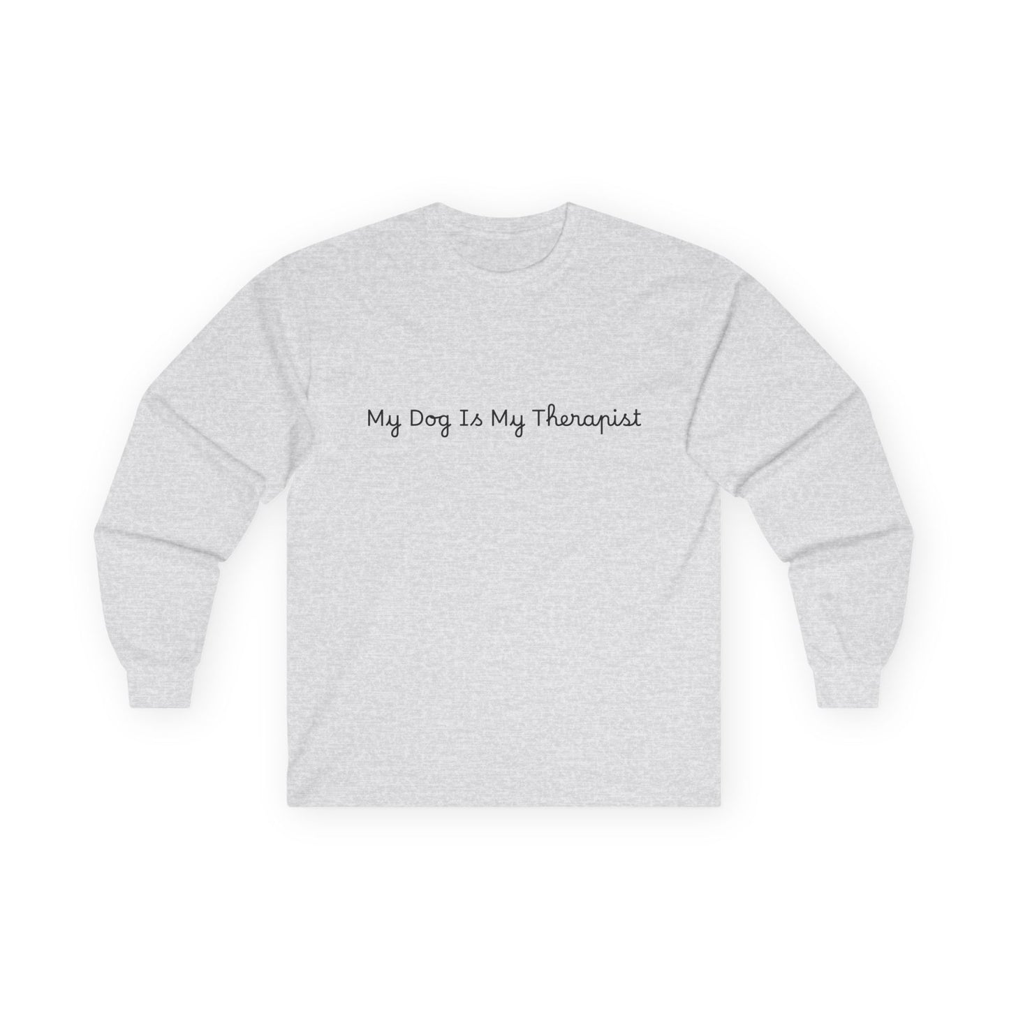 My Dog Is My Therapist Long Sleeve Tee