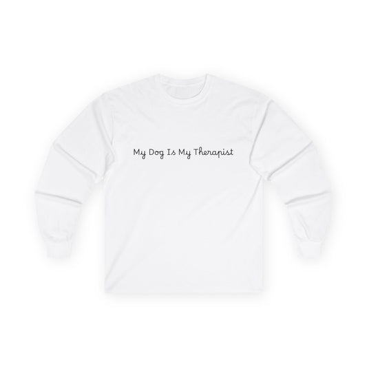 My Dog Is My Therapist Long Sleeve Tee